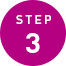 STEP 3