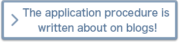 The application procedure is written about on blogs!
